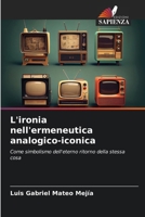 L'ironia nell'ermeneutica analogico-iconica (Italian Edition) 6208062578 Book Cover