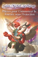 Saint Michel Archange : Prières pour Commencer la Journée sous Protection B0FV3CJFQY Book Cover