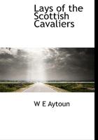 Lays of the Scottish Cavaliers 3337237649 Book Cover