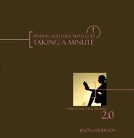 Taking a Minute: Finding Solitude with God: A Personal Devotional 2.0 158588040X Book Cover