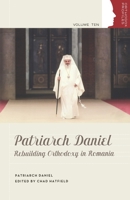 Patriarch Daniel: Rebuilding Orthodoxy in Romania 0881416851 Book Cover