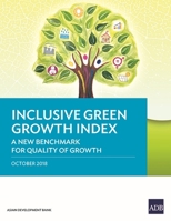 Inclusive Green Growth Index: A New Benchmark for Quality of Growth 9292613308 Book Cover