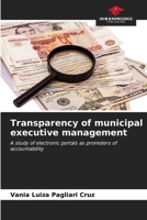 Transparency of municipal executive management: A study of electronic portals as promoters of accountability B0CKKYT72S Book Cover