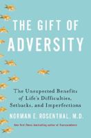 The Gift of Adversity: The Unexpected Benefits of Life's Difficulties, Setbacks, and Imperfections 0399163719 Book Cover