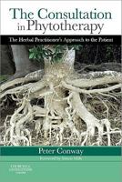 The Consultation in Phytotherapy: The Herbal Practitioner's Approach to the Patient (Revised and Expanded Edition) 0443074925 Book Cover