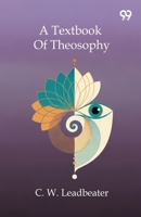 A Textbook Of Theosophy 9373402595 Book Cover