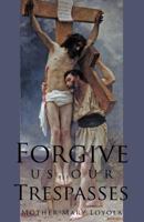 Forgive Us Our Trespasses 1936639068 Book Cover