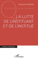 La lutte de l'instituant et de l'institué (Questions Contemporaines) (French Edition) 2140300602 Book Cover