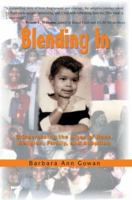 Blending In: Crisscrossing the Lines of Race, Religion, Family, and Adoption 0595443850 Book Cover