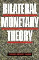 Bilateral Monetary Theory 1857563891 Book Cover