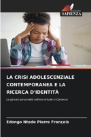La Crisi Adolescenziale Contemporanea E La Ricerca d'Identità (Italian Edition) 6209885187 Book Cover