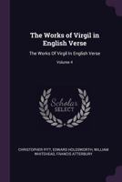 The Works of Virgil in English Verse; Volume 4 1377884910 Book Cover