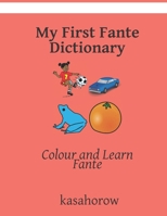 My Fante Dictionary: Colour and Learn Fante 1089188374 Book Cover