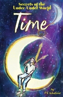 Secrets of the Under-Under World: Time 1738816923 Book Cover
