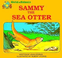 Sammy the Sea Otter (World of Animals Series) 0893465283 Book Cover