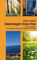 Solaranlagen Know-How: Leicht verständlich mit Selbstbau-Anleitung für Solarthermie-Anlagen 3744816656 Book Cover