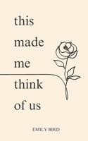 This Made Me Think of Us (Short Love Poems for Him & Her) B0DK2YK2B6 Book Cover