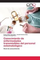 Conocimiento de enfermedades transmisibles del personal estomatológico: Nivel de conocimiento 620212816X Book Cover