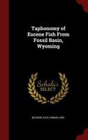 Taphonomy of Eocene Fish from Fossil Basin, Wyoming - Primary Source Edition 1297629310 Book Cover