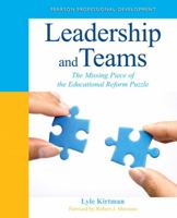 Leadership and Teams: The Missing Piece of the Educational Reform Puzzle 0132778955 Book Cover