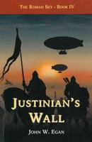 Justinian's Wall (The Roman Sky) 1778023061 Book Cover