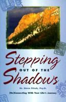 Stepping Out of the Shadows: (Re)Connecting With Your Life's Journey 0965151131 Book Cover
