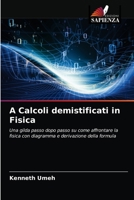 A Calcoli demistificati in Fisica 620262437X Book Cover