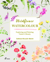 Wildflower Watercolour: Recognize & Paint the Poetry of Nature 8419220752 Book Cover