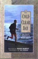 A Cold Clear Day: The Athletic Biography of Buddy Edelen 096292430X Book Cover
