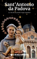 Sant'Antonio da Padova: La vita di un grande Santo popolare B0C87VXSTT Book Cover