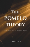 The Pomelo Theory: Taste Your Life. Train Your Peace.: A Practical Guide to Emotional Discernment, Inner Peace, and Mindful Living. B0FNR94CWR Book Cover