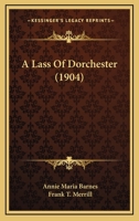 A Lass of Dorchester 0526969199 Book Cover