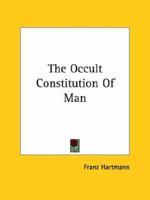 The Occult Constitution Of Man 142530320X Book Cover