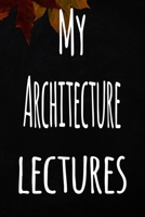 My Architecture Lectures: The perfect gift for the student in your life - unique record keeper! 1700906763 Book Cover
