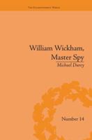 William Wickham, Master Spy: The Secret War Against the French Revolution 1138663778 Book Cover