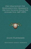 Der Sprachstoff Der Brasilianischen Grammatik Des Luis Figueira 1022509977 Book Cover