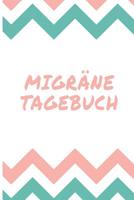 Migr�ne Tagebuch: Kopfschmerzen endlich verstehen und effektiv vorbeugen 1080798560 Book Cover