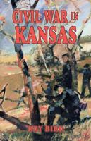 Civil War in Kansas 1589801644 Book Cover