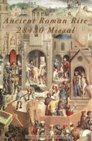 Ancient Roman Rite 28430 Missal: Christ's One Holy Catholic Church 1453745599 Book Cover