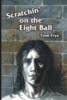 Scratchin On the Eight Ball 1735895679 Book Cover