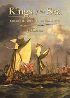 Kings of the Sea: Charles II, James II and the Royal Navy 1848324006 Book Cover