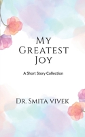 My Greatest Joy: A Short Story Collection B0DRK38PY9 Book Cover