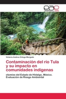 Contaminaci�n del r�o Tula y su impacto en comunidades ind�genas 6200423490 Book Cover