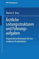 Arztliche Leitungsstrukturen Und Fuhrungsaufgaben: Organisationskonzepte Fur Das Moderne Krankenhaus 3824469324 Book Cover