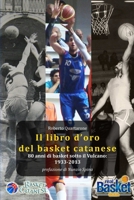 Il libro d'oro del basket catanese 1933-2013 1291520848 Book Cover