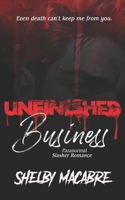 Unfinished Business: Dark Paranormal Slasher Romance B0F8YSGB49 Book Cover