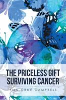 The Priceless Gift Surviving Cancer 152464143X Book Cover