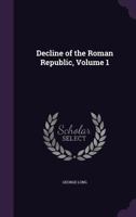 Decline of the Roman Republic; Volume 1 1019114223 Book Cover