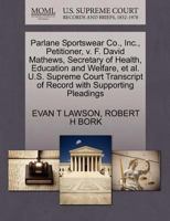 Parlane Sportswear Co., Inc., Petitioner, v. F. David Mathews, Secretary of Health, Education and Welfare, et al. U.S. Supreme Court Transcript of Record with Supporting Pleadings 1270646222 Book Cover