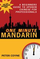 One Minute Mandarin: A Beginner's Guide to Spoken Chinese for Professionals 1741754593 Book Cover